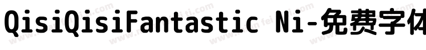 QisiQisiFantastic Ni字体转换